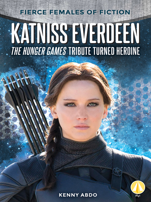 Title details for Katniss Everdeen: The Hunger Games Tribute Turned Heroine by Kenny Abdo - Available